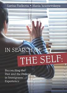 In Search of the Self: Reconciling the Past and the Present in Immigrants’ Experience Cover Image