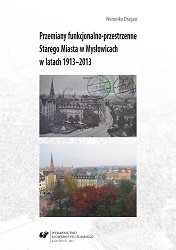 Functional and Spatial Transformation of the Old Town in Mysłowice in the years 1913–2013 Cover Image