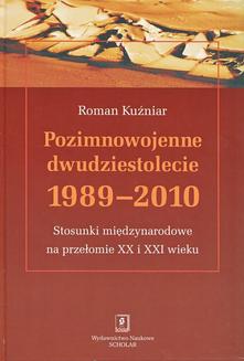 POZIMNOWOJENNE DWUDZIESTOLECIE: 1989–2010