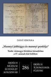 "How much serfs and how much portion". The Community of Estate Owners in Torda (Turda) County in the First Half of the 17th Century Cover Image