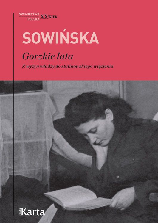 Gorzkie lata. Z wyżyn władzy do stalinowskiego więzienia