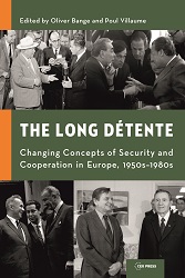 The Long Détente. Changing Concepts of Security and Cooperation in Europe, 1950s–1980s