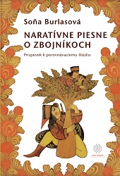 Naratívne piesne o zbojníkoch: Príspevok k porovnávaciemu štúdiu, Etnologické štúdie, 22