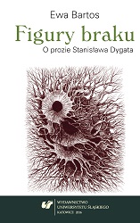Figures of Lack. On Stanisław Dygat’s Prose