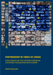Partnership in times of crisis. Challenges for the Eastern European countries' integration with Europe