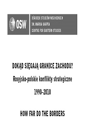 How far do the borders of the West extend?Russian/Polish strategic conflicts in the period 1990-2010