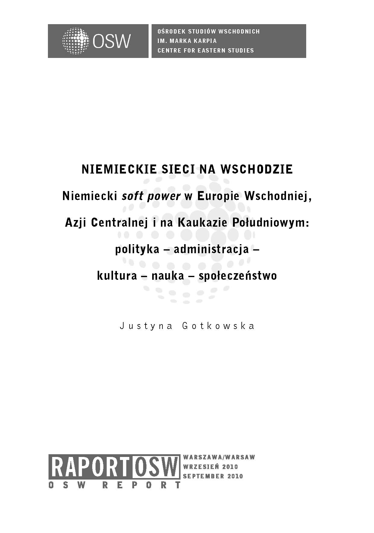 German Networks in the East. German soft power in Eastern Europe, Central Asia and the South Caucasus