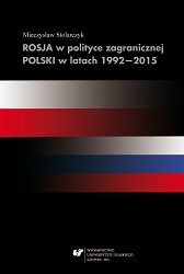 Rosja w polityce zagranicznej Polski w latach 1992–2015