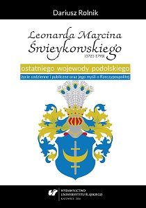 The Last Voivode of Podolia Leonard Marcin Świeykowski (1721–1793): His Everyday Life, Public Career and His Thoughts About the Commonwealth Cover Image