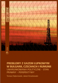 Shale gas in Bulgaria, the Czech Republic and Romania. Political context - legal status - outlook