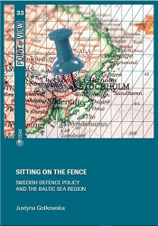 Sitting on the fence. Swedish defence policy and the Baltic Sea region