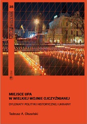 Miejsce UPA w Wielkiej Wojnie Ojczyźnianej. Dylematy polityki historycznej Ukrainy Cover Image