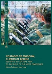 Hostages to Moscow, clients of Beijing. Security in Central Asia as the role of the West diminishes