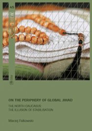 On the periphery of global jihad. The North Caucasus: the illusion of stabilisation Cover Image