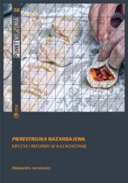 Perestroika – the Nazarbayev way. Crisis and reforms in Kazakhstan Cover Image