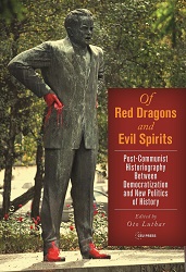 Of Red Dragons and Evil Spirits. Post-Communist Historiography Between Democratization and New Politics of History Cover Image