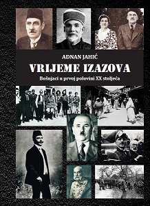 Time of Challenges: Bosniacs in the First Half of the XX Century Cover Image