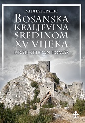 Bosanska kraljevina sredinom XV vijeka - kralj Stjepan Tomaš