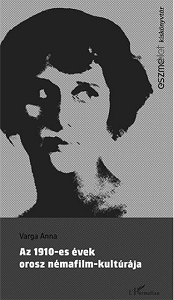 The Silent Movie Culture of the Russian Films in the 1910s. The excessively human tragicomedy of Russia preceding the revolution. Cover Image