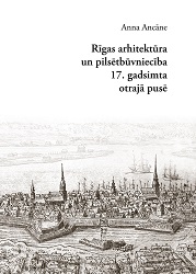 Architecture and urban planning of Riga in the 2nd half of the 17th century Cover Image