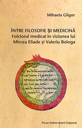 Between philosophy and medicine. Medical folklore as seen by Mircea Eliade and Valeriu Bologa. Cover Image