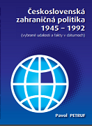 Czechoslovak Foreign Policy 1945 - 1992 (selected events and facts in dates) Cover Image
