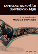 Kapitolami najnovších slovenských dejín. K sedemdesiatym narodeninám Michala Barnovského