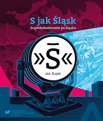 Dial S for Silesia – Silesian-Style Superheroes