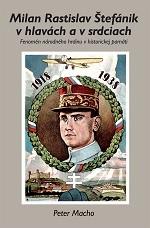 Milan Rastislav Štefánik in minds and hearts. Phenomenon of a national hero in the context of historical memory Cover Image