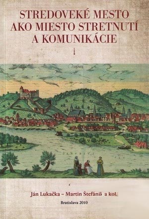 The inheritance of Jorig Kuntzelman - or one remarkable concurrence of events in Bratislava in the 15th century Cover Image