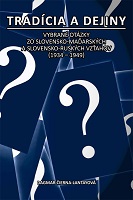 Tradition and history. Selected questions from Slovak-Hungarian and Slovak-Russian relations (1934-1949)