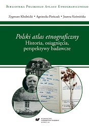 Polski Atlas Etnograficzny [The Polish Ethnographic Atlas]. History, achievements, research potentialities