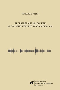 Musical Spaces in Contemporary Polish Theatre