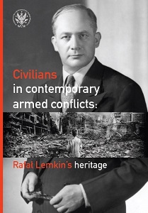 Civilians in contemporary armed conflicts. Rafał Lemkin’s heritage Cover Image