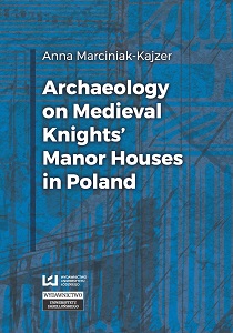 Archaeology on Medieval Knights’ Manor Houses in Poland Cover Image