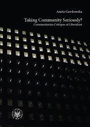 Taking Community Seriously? Communitarian Critiques of Liberalism