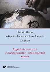 Historical Issues in Hamito-Semitic and Indo-European Languages. Zagadnienia historyczne w chamito-semickich i indoeuropejskich językach