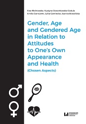 Gender, Age, and Gendered Age in Relation to Attitudes to One's Own Appearance and Health (Chosen Aspects) Cover Image