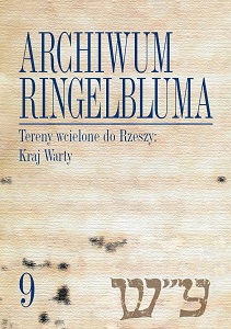 The Ringelblum Archive. Volumen 9. Areas Incorporated into the Reich: Reichsgau Wartheland