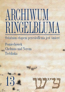 The Ringelblum Archive. Volumen 13. The Last Stage of Resettlement Is Death