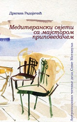 Mediterranean advice from an expert story teller. Anthropological reading of Simo Matavulj`s works