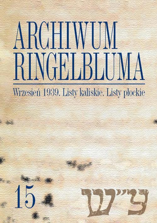 The Ringelblum Archive. Volumen 15. September 1939 and POW Camps. Kalisz Letters. Płock Letters