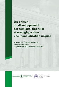 Les enjeux du développment économique, financier et écologique dans une mondialisation risquée. Actes du 60e Congrès de l’Association Internationale des Économistes de Langue Française