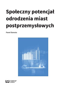 Społeczny potencjał odrodzenia miast poprzemysłowych