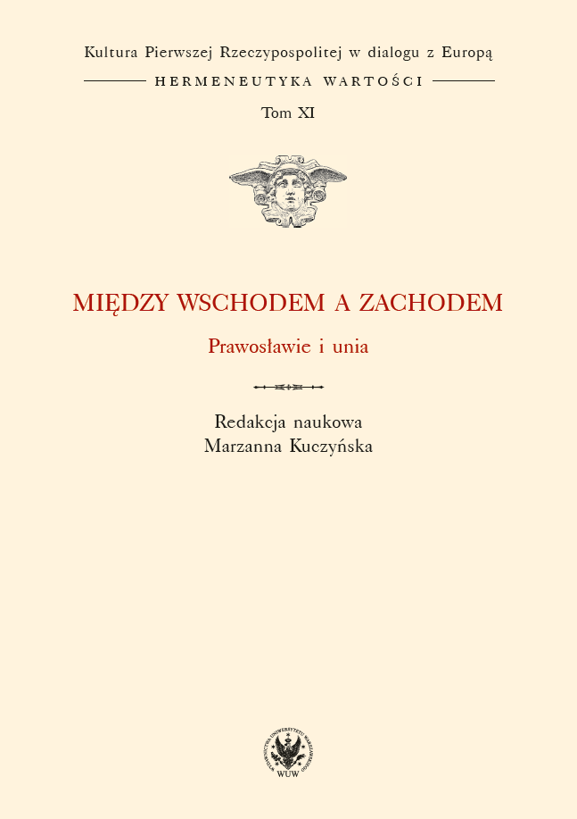 Culture of the First Polish Republic Series. Between the East and the West. The Orthodox Church and the Union
