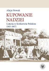 Buying Hope. The Lottery in the Kingdom of Poland (1815–1867) Cover Image