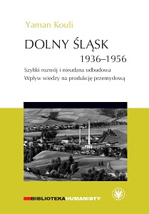 Dolny Śląsk 1936-1956. Szybki rozwój i nieudana odbudowa. Wpływ wiedzy na produkcję przemysłową
