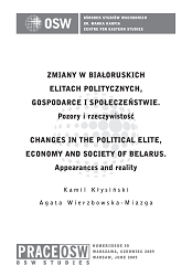 ZMIANY W BIAŁORUSKICH ELITACH POLITYCZNYCH, GOSPODARCE I SPOŁECZEŃSTWIE. Pozory i rzeczywistość