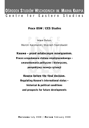 Kosovo before the final decision. Regulating Kosovo's international status - historical & political conditions and prospects for future developments