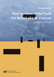 Père-versions of the Truth. The Novels of J. M. Coetzee. Expanded Second Edition